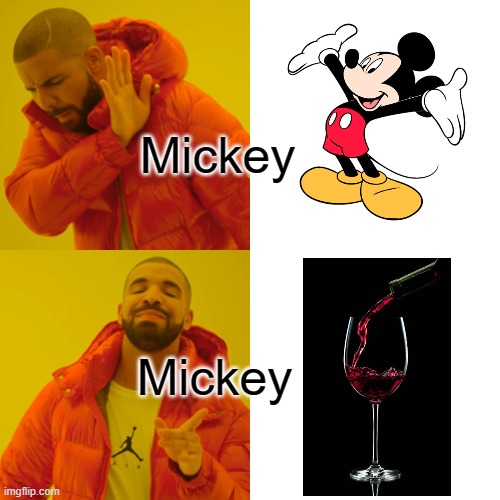 Oh Mickey You're So Fine | Mickey; Mickey | image tagged in memes,drake hotline bling,mickey mouse,slipped a mickey,spike,drink | made w/ Imgflip meme maker