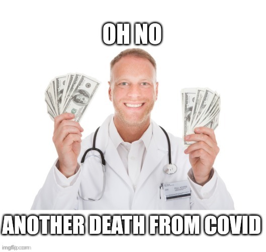 Oh no, another death from covid. | image tagged in oh no another death from covid | made w/ Imgflip meme maker