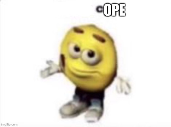 cry | OPE | image tagged in cry | made w/ Imgflip meme maker