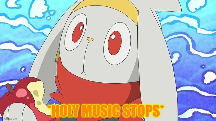 *HOLY MUSIC STOPS* | made w/ Imgflip meme maker