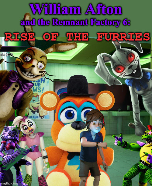 The Newest Blockbuster Hit!!!! | William Afton; and the Remnant Factory 6:; RISE OF THE FURRIES | image tagged in music man | made w/ Imgflip meme maker