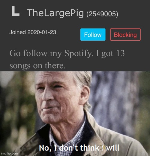 I wont. | image tagged in no i dont think i will | made w/ Imgflip meme maker