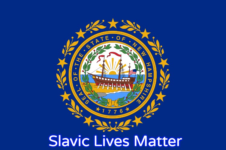 New Hampshire | Slavic Lives Matter | image tagged in new hampshire,slavic lives matter | made w/ Imgflip meme maker