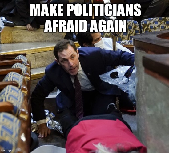 MAKE POLITICIANS AFRAID AGAIN | made w/ Imgflip meme maker