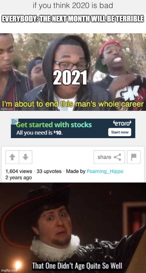 I predicted the future | image tagged in that one didn't age quite well,2021 | made w/ Imgflip meme maker