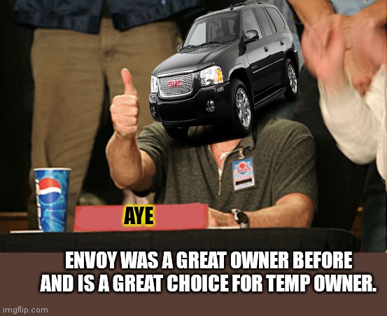 Chuck Norris Approves Meme | ENVOY WAS A GREAT OWNER BEFORE AND IS A GREAT CHOICE FOR TEMP OWNER. AYE | image tagged in memes,chuck norris approves,chuck norris | made w/ Imgflip meme maker