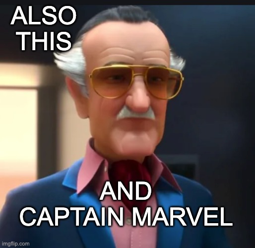 ALSO THIS AND CAPTAIN MARVEL | made w/ Imgflip meme maker