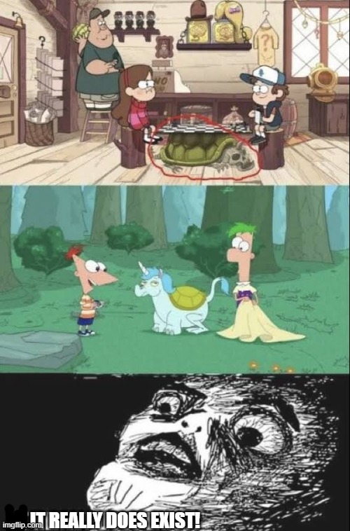 Omg it really does | IT REALLY DOES EXIST! | image tagged in memes,phineas and ferb,gravity falls | made w/ Imgflip meme maker