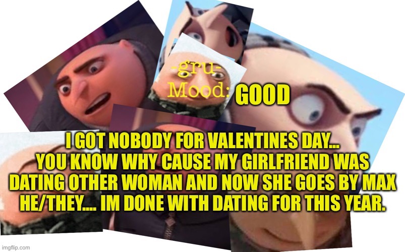 Im hate dating cause they turn into that | made w/ Imgflip meme maker