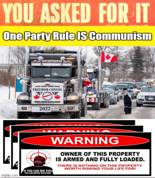 Truckers....always ARMED... | image tagged in ottawa,truckers,convoy,evil,mandates | made w/ Imgflip meme maker