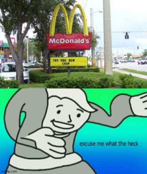 too lazy to come up with an original title | image tagged in excuse me what the heck,mcdonalds,confused,funny,memes,never gonna give you up | made w/ Imgflip meme maker