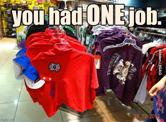 image tagged in you had one job | made w/ Imgflip meme maker