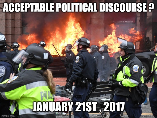 ACCEPTABLE POLITICAL DISCOURSE ? JANUARY 21ST , 2017 | made w/ Imgflip meme maker