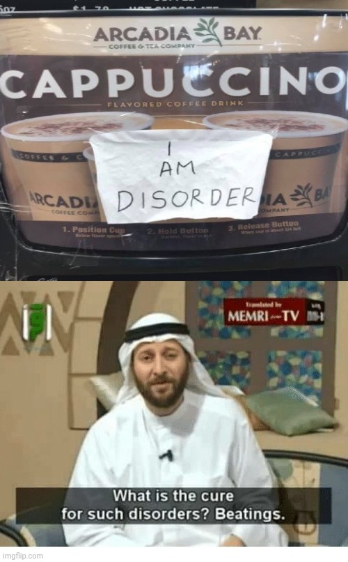 Disorder | image tagged in what is the cure for such disorders beatings,you had one job,memes,meme,coffee,fails | made w/ Imgflip meme maker