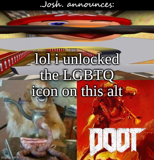 Josh's announcement temp v2.0 | lol i unlocked the LGBTQ icon on this alt | image tagged in josh's announcement temp v2 0 | made w/ Imgflip meme maker