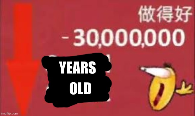 social credit | YEARS OLD | image tagged in social credit | made w/ Imgflip meme maker