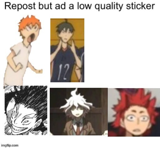 add pls | image tagged in repost,funny,anime,low quality,haikyuu | made w/ Imgflip meme maker