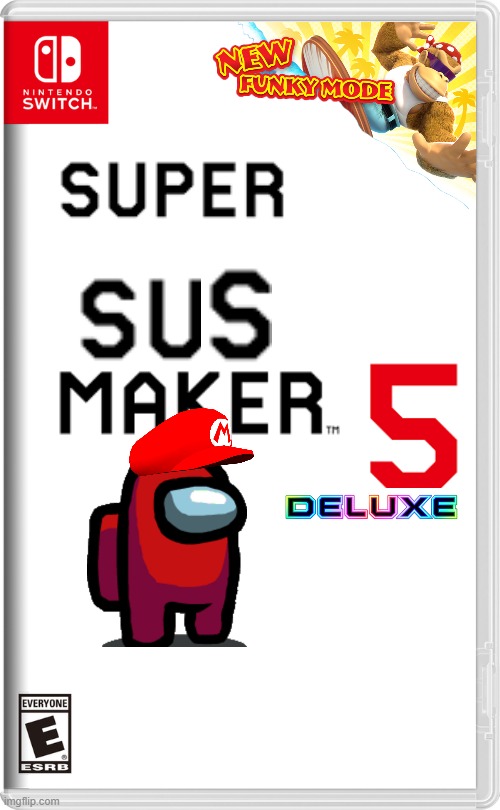 Super Sus Maker 5 Deluxe | image tagged in nintendo switch | made w/ Imgflip meme maker