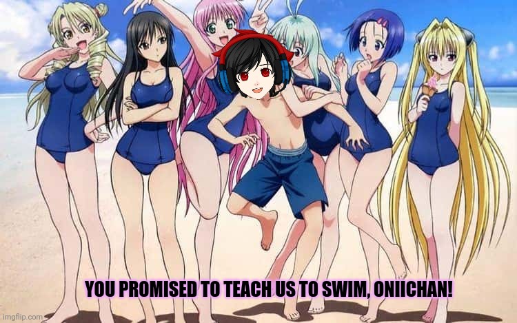 Fred problems | YOU PROMISED TO TEACH US TO SWIM, ONIICHAN! | image tagged in fred,problems,too many,waifus | made w/ Imgflip meme maker