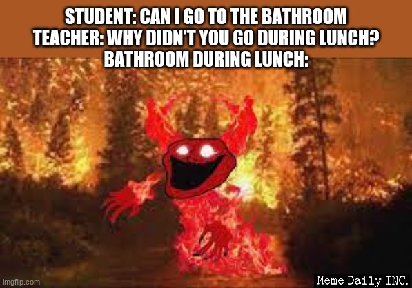 trollg | STUDENT: CAN I GO TO THE BATHROOM
TEACHER: WHY DIDN'T YOU GO DURING LUNCH?
BATHROOM DURING LUNCH: | image tagged in trollge,trollface,bathroom during lunch | made w/ Imgflip meme maker