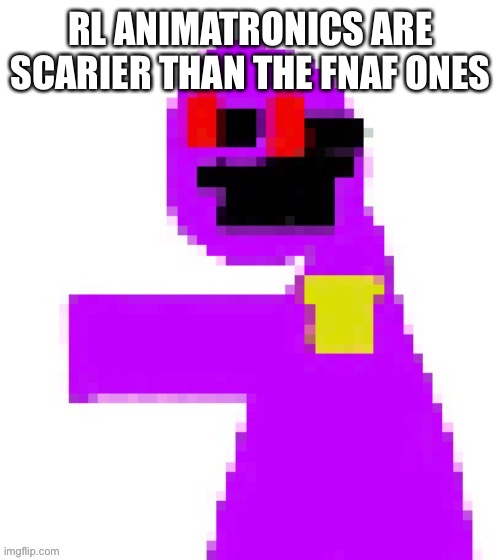The funni man behind the slaughter | RL ANIMATRONICS ARE SCARIER THAN THE FNAF ONES | image tagged in the funni man behind the slaughter | made w/ Imgflip meme maker