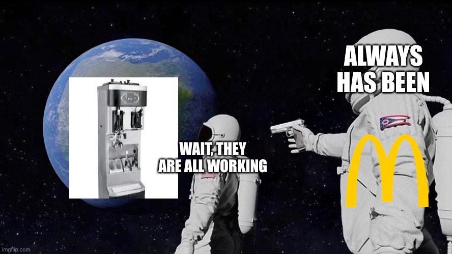 Always Has Been | ALWAYS HAS BEEN; WAIT, THEY ARE ALL WORKING | image tagged in memes,always has been | made w/ Imgflip meme maker