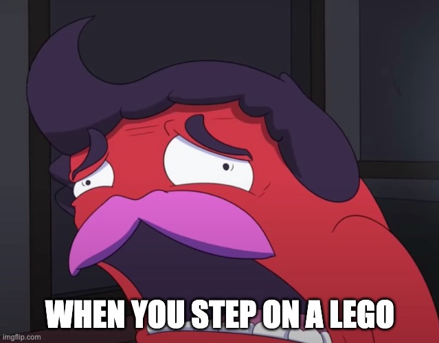 WHEN YOU STEP ON A LEGO | made w/ Imgflip meme maker