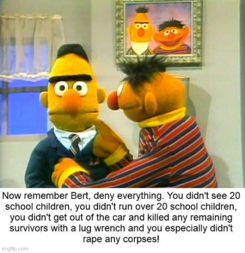 not again bert | image tagged in bert and ernie | made w/ Imgflip meme maker