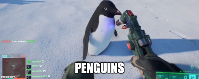 bf2042 penguin | PENGUINS | image tagged in battlefield,2042,penguin | made w/ Imgflip meme maker