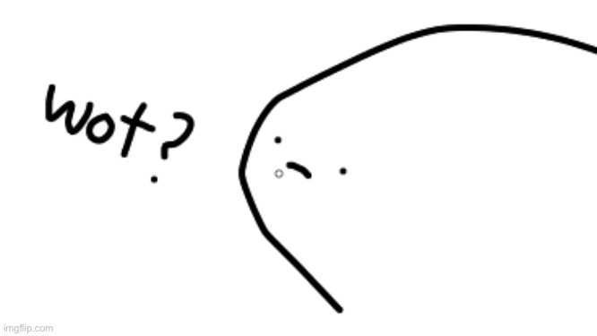 wot? | image tagged in wot | made w/ Imgflip meme maker