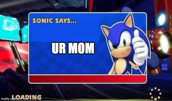 Sonic Says | UR MOM | image tagged in sonic says | made w/ Imgflip meme maker