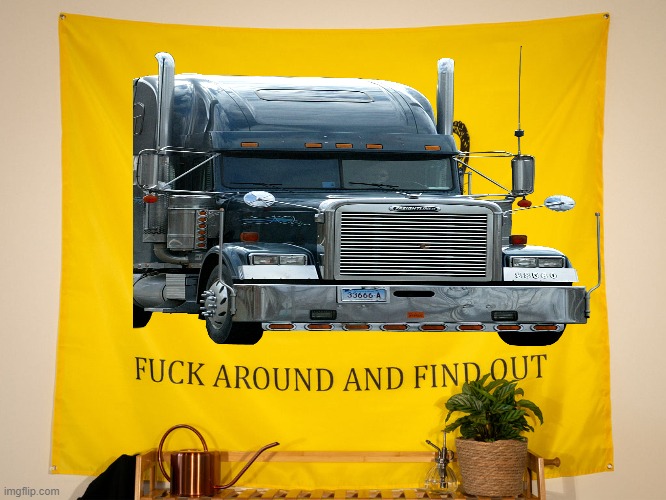 Truck Around | image tagged in canadian,protests,covid-19,coronavirus,justin trudeau | made w/ Imgflip meme maker