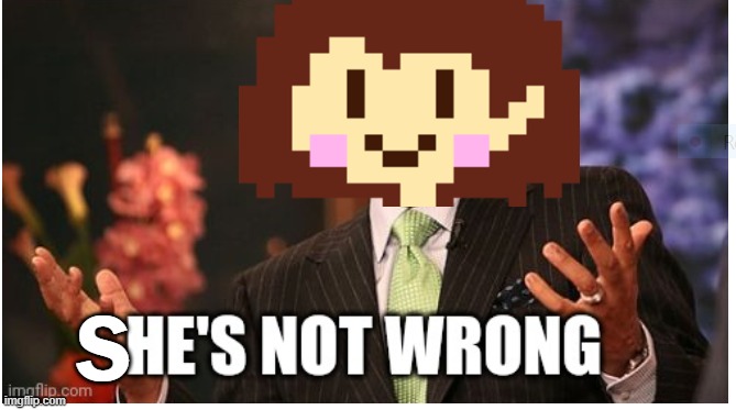 Well he's not 'wrong' | S | image tagged in well he's not 'wrong' | made w/ Imgflip meme maker