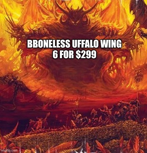 God of Evil | BBONELESS UFFALO WING
6 FOR $299 | image tagged in god of evil | made w/ Imgflip meme maker