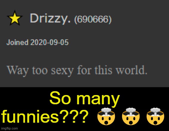 . | So many funnies??? 🤯🤯🤯 | made w/ Imgflip meme maker