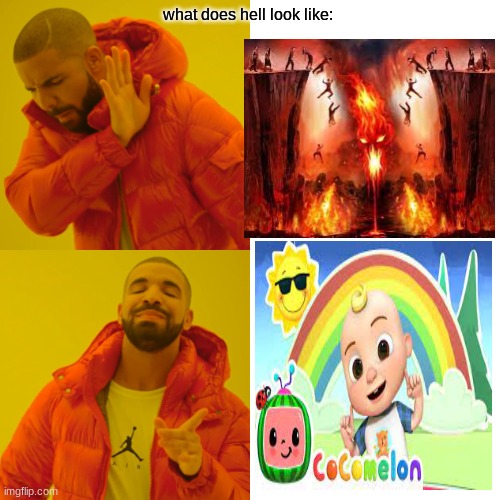 what hell looks like | what does hell look like: | image tagged in memes,drake hotline bling | made w/ Imgflip meme maker