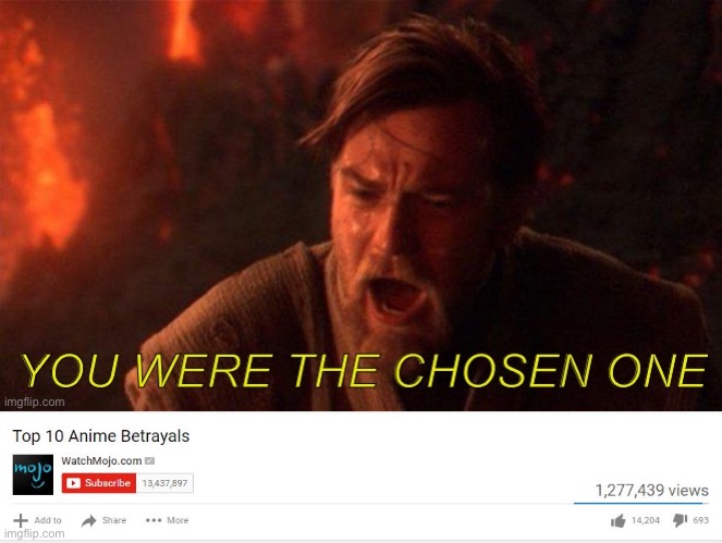 Number 1: you were the chosen one | made w/ Imgflip meme maker