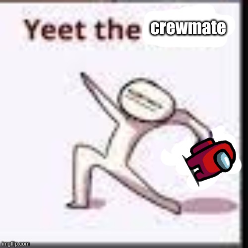 crewmate | made w/ Imgflip meme maker