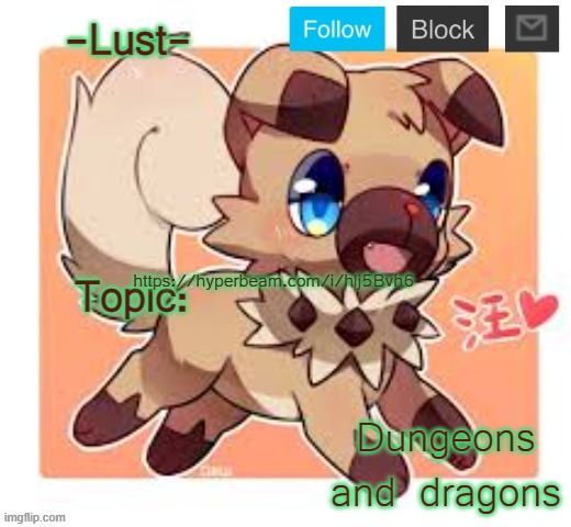 Lust's Rockruff template | https://hyperbeam.com/i/hlj5Bvh6; Dungeons and dragons | image tagged in lust's rockruff template | made w/ Imgflip meme maker