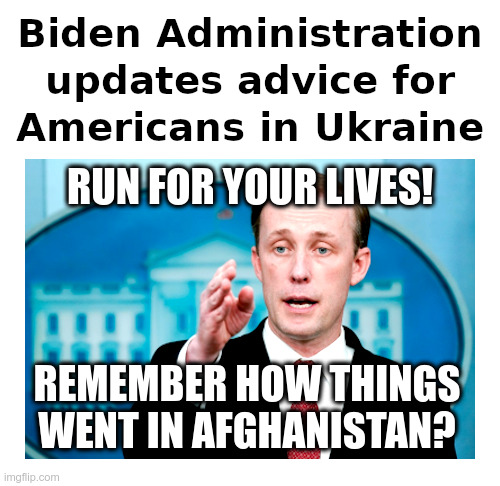 Biden administration updates advice for Americans in Ukraine | image tagged in clueless,joe biden,ukraine,americans,russians,update | made w/ Imgflip meme maker
