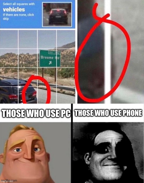 Oh no, my phone don’t work well with these |  THOSE WHO USE PHONE; THOSE WHO USE PC | image tagged in people who don't know vs people who know,captcha,robot | made w/ Imgflip meme maker