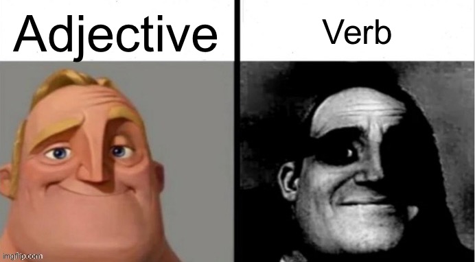 Parts of speech | Adjective; Verb | image tagged in people who don't know vs people who know,english | made w/ Imgflip meme maker