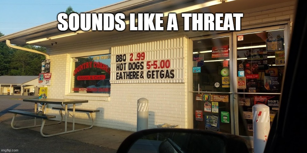 Price's Right, Though | SOUNDS LIKE A THREAT | image tagged in meme,memes,humor,signs | made w/ Imgflip meme maker