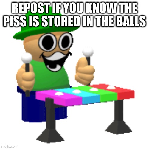 Bandu Xylophone :) | REPOST IF YOU KNOW THE PISS IS STORED IN THE BALLS | image tagged in bandu xylophone | made w/ Imgflip meme maker