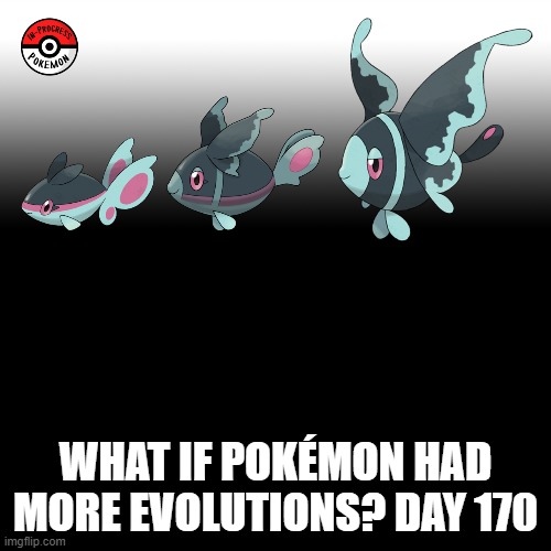 Check the tags Pokemon more evolutions for each new one. | WHAT IF POKÉMON HAD MORE EVOLUTIONS? DAY 170 | image tagged in memes,blank transparent square,pokemon more evolutions,finneon,pokemon,why are you reading this | made w/ Imgflip meme maker