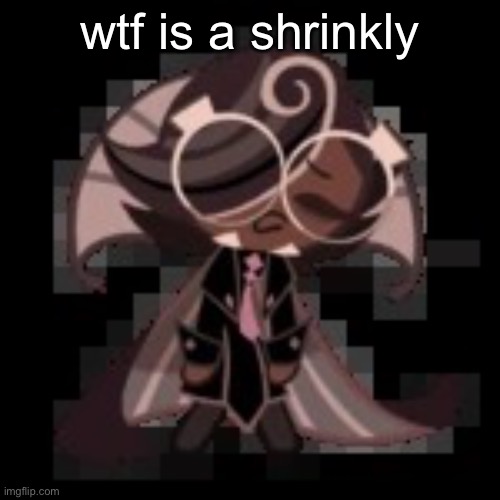 j | wtf is a shrinkly | image tagged in j | made w/ Imgflip meme maker