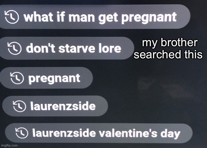 my sister’s search history | my brother searched this | made w/ Imgflip meme maker