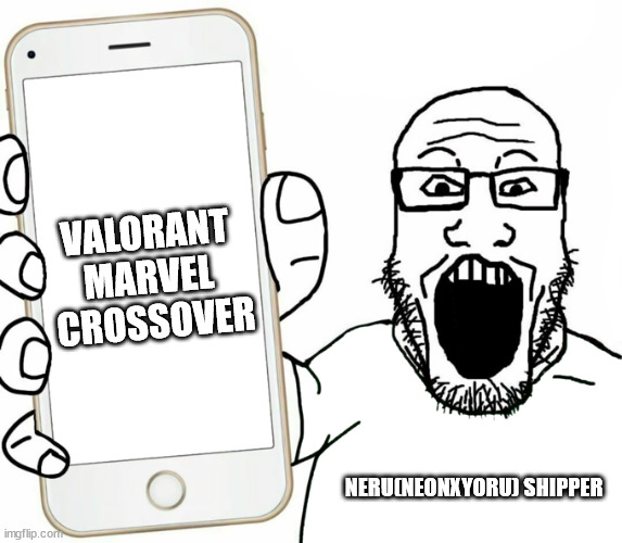 soyjak | VALORANT 
MARVEL 
CROSSOVER; NERU(NEONXYORU) SHIPPER | image tagged in soyjak | made w/ Imgflip meme maker