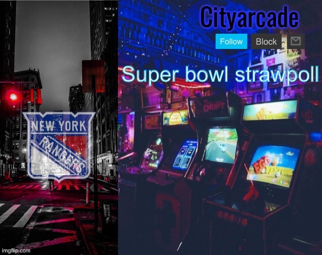 https://strawpoll.com/46fgk9wr1/voted | Super bowl straw poll | image tagged in cityarcade rangers temp | made w/ Imgflip meme maker