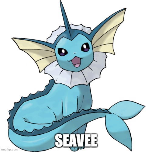 alternate name for a Vaporeon | SEAVEE | image tagged in vaporeon transparent | made w/ Imgflip meme maker